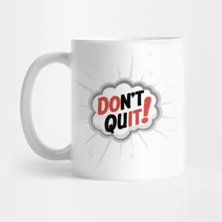 Don't Quit. Do it! Mug